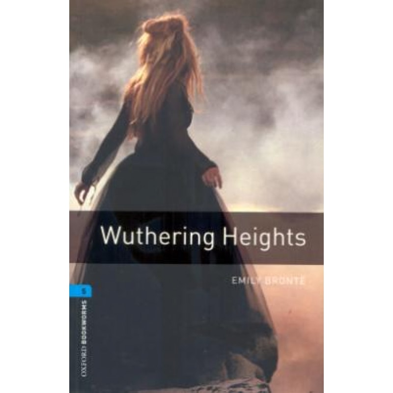 WUTHERING HEIGHTS - OXFORD BOOKWORMS LIBRARY 5