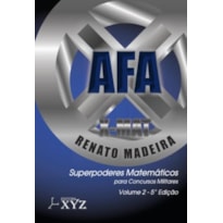 X-mat afa - superpoderes matemáticos para concuros militares - volume 2