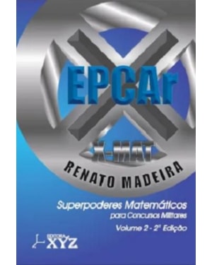 X-mat epcar - super poderes matemáticos para concursos militares: volume 2: 2ª edição