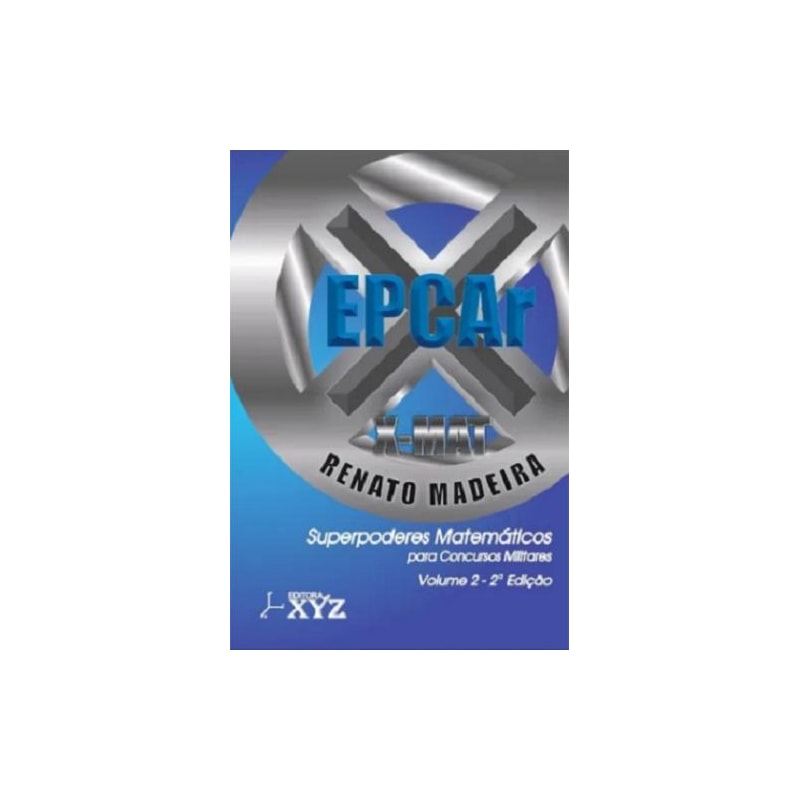 X-mat epcar - super poderes matemáticos para concursos militares: volume 2: 2ª edição