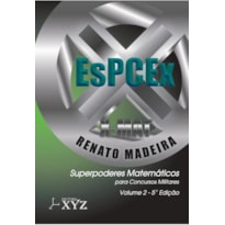 X-mat espcex - super poderes matemáticos para concuros militares: volume 2: 5ª edição