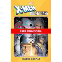 X-men: complexo de messias: as maiores sagas dos x-men
