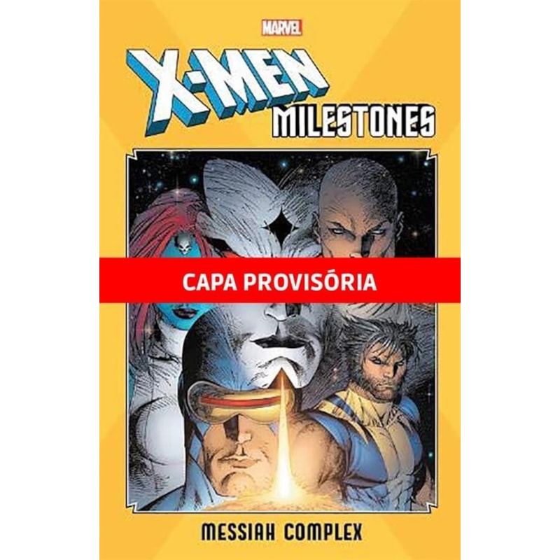 X-men: complexo de messias: as maiores sagas dos x-men