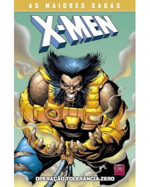 X-men: operação tolerância zero: as maiores sagas dos x-men