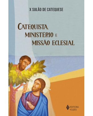 X SULÃO DE CATEQUESE: CATEQUISTA, MINISTÉRIO E MISSÃO ECLESIAL