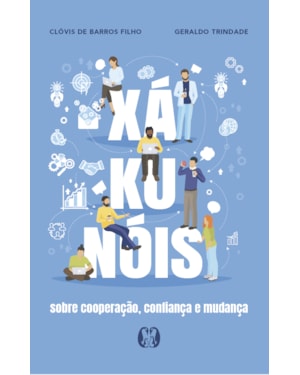 Xá-ku-nóis: sobre cooperação, confiança e mudança