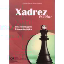 XADREZ ESCOLAR -  UMA ABORDAGEM PSICOPEDAGOGICA - 1