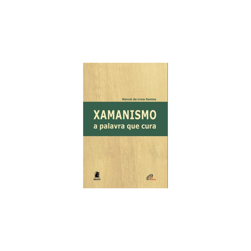 XAMANISMO: A PALAVRA QUE CURA