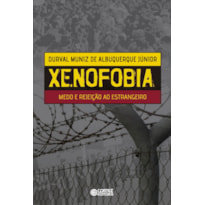 XENOFOBIA: MEDO E REJEIÇÃO AO ESTRANGEIRO