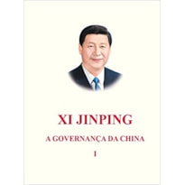 XI JINPING - A GOVERNANÇA DA CHINA - VOLUME 1