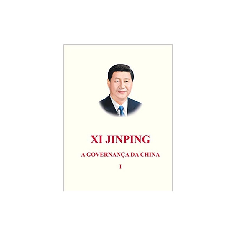 XI JINPING - A GOVERNANÇA DA CHINA - VOLUME 1