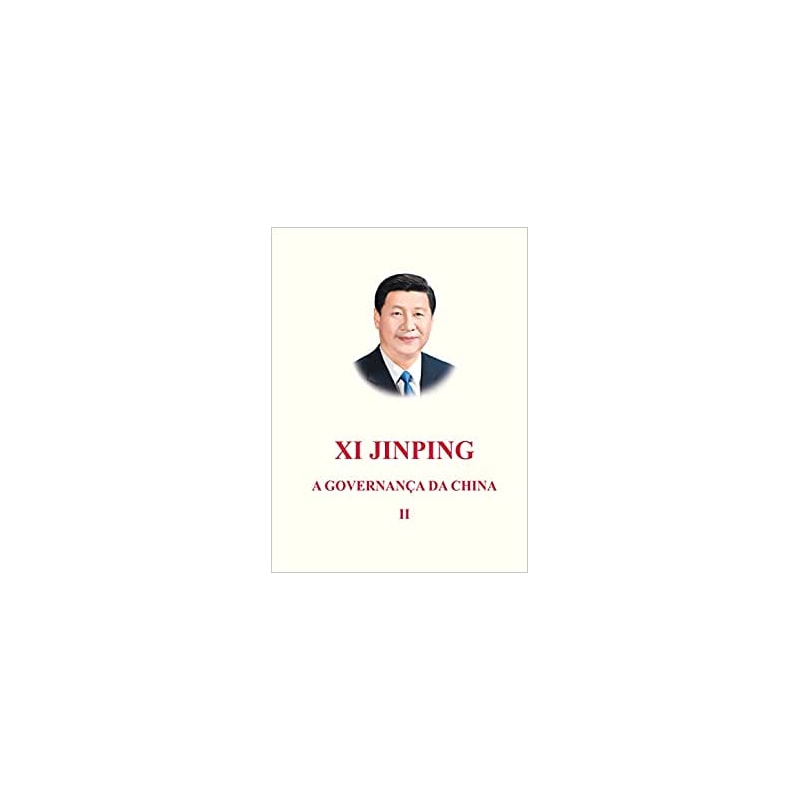 XI JINPING - A GOVERNANÇA DA CHINA - VOLUME 2