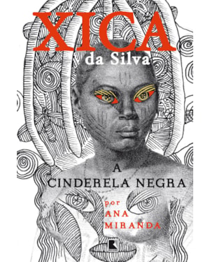 XICA DA SILVA: A CINDERELA NEGRA: A CINDERELA NEGRA