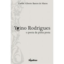 YGINO RODRIGUES - O POETA DA PINTA PRETA