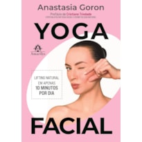 Yoga facial: Levante e tonifique o rosto em apenas 10 minutos por dia
