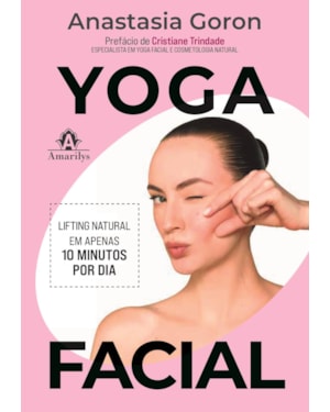 Yoga facial: Levante e tonifique o rosto em apenas 10 minutos por dia
