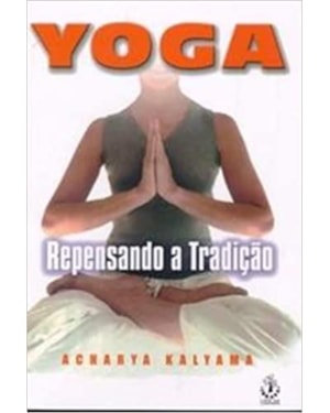 YOGA - REPENSANDO A TRADICAO - 1