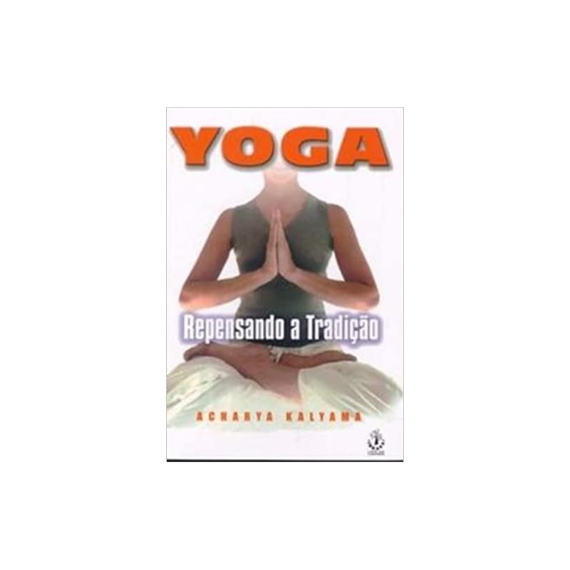 YOGA - REPENSANDO A TRADICAO - 1