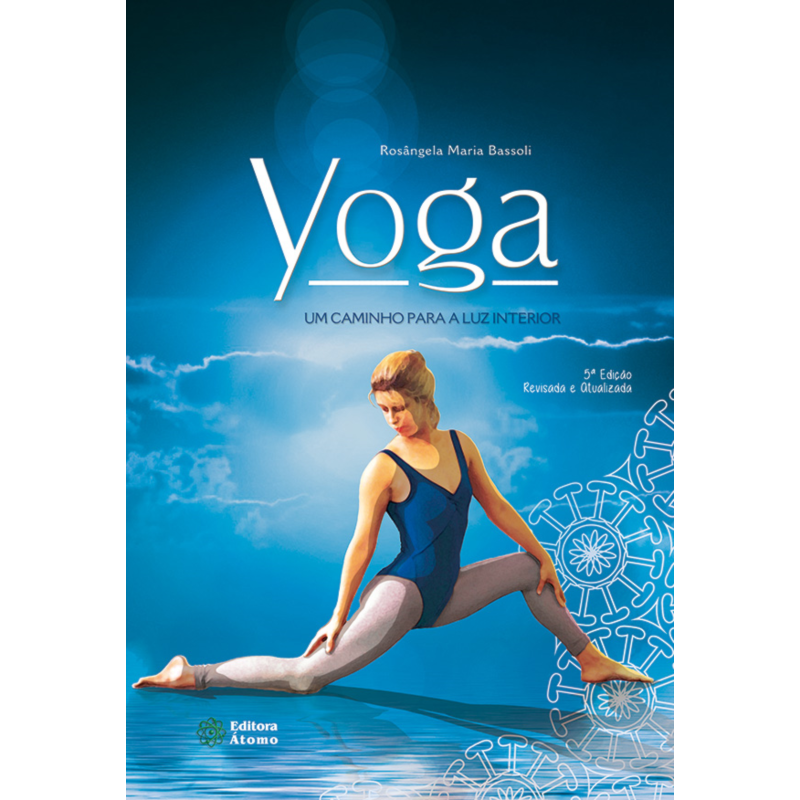 YOGA: UM CAMINHO PARA A LUZ INTERIOR
