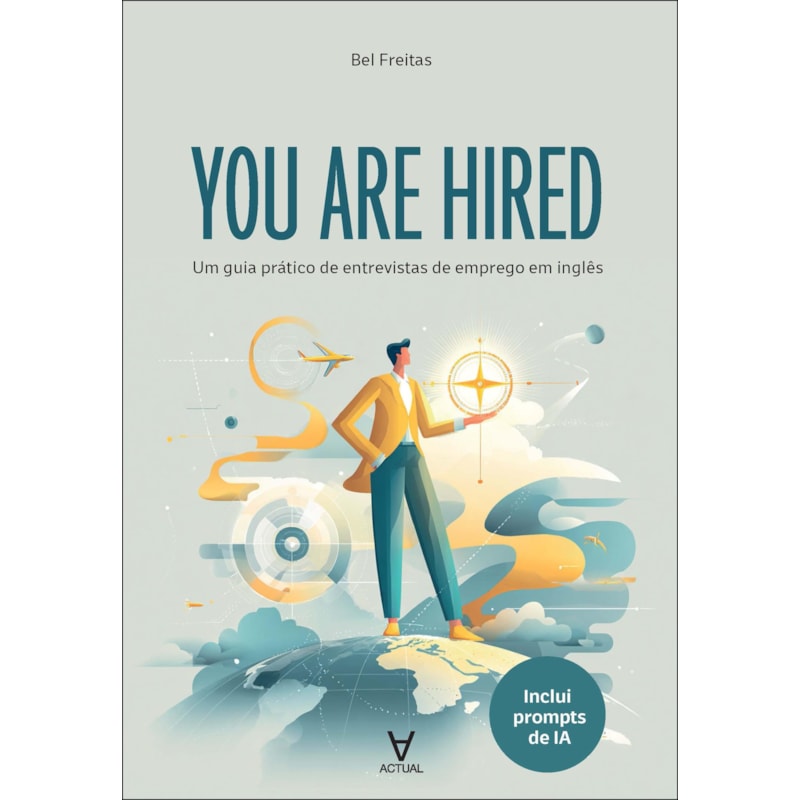You are hired: um guia prático de entrevistas de emprego em inglês