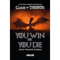 YOU WIN OR YOU DIE: A CULTURA CLÁSSICA POR TRÁS DE GAME OF THRONES