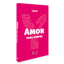 YOUCAT - AMOR PARA SEMPRE
