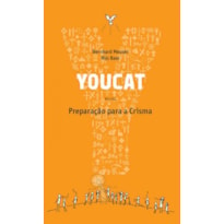 Youcat - Preparação Para a Crisma: preparação para a crisma