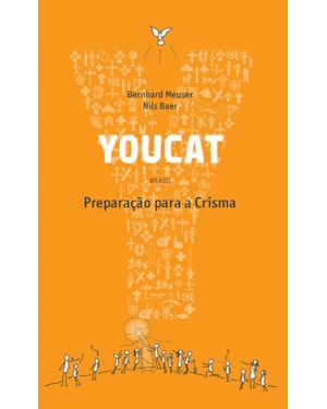 Youcat - Preparação Para a Crisma: preparação para a crisma