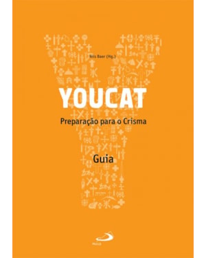YOUCAT - PREPARACAO PARA O CRISMA - GUIA