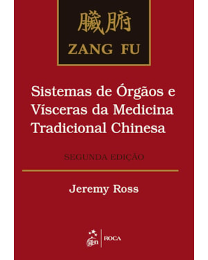 Zang fu: Sistemas de órgãos e vísceras da medicina tradicional chinesa