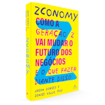 ZCONOMY: COMO A GERAÇÃO Z VAI MUDAR O FUTURO DOS NEGÓCIOS - E O QUE FAZER DIANTE DISSO