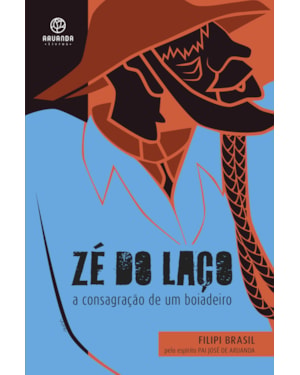 ZÉ DO LAÇO: A CONSAGRAÇÃO DE UM BOIADEIRO