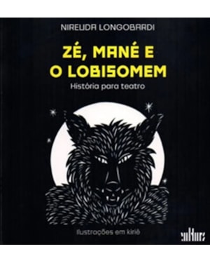 ZÉ, MANÉ E O LOBISOMEM