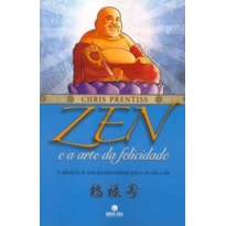 ZEN E A ARTE DA FELICIDADE