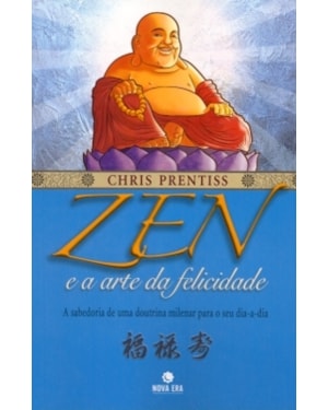 ZEN E A ARTE DA FELICIDADE