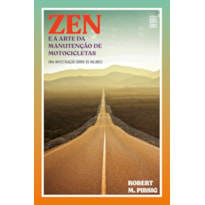 ZEN E A ARTE DA MANUTENÇÃO DE MOTOCICLETAS: UMA INVESTIGAÇÃO SOBRE OS VALORES