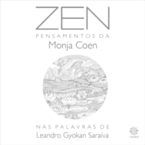 ZEN:: PENSAMENTOS DA MONJA COEN NAS PALAVRAS DE LEANDRO GYOKAN SARAIVA