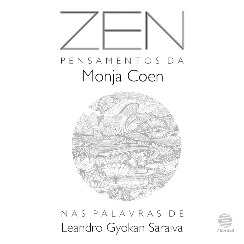 ZEN:: PENSAMENTOS DA MONJA COEN NAS PALAVRAS DE LEANDRO GYOKAN SARAIVA