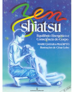 ZEN SHIATSU: EQUILÍBRIO ENERGÉTICO E CONSCIÊNCIA DO CORPO