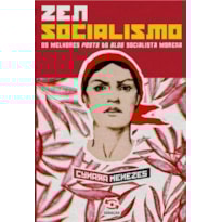 ZEN SOCIALISMO: OS MELHORES POSTS DO BLOG SOCIALISTA MORENA
