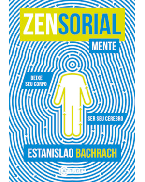 ZENSORIALMENTE: DEIXE SEU CORPO SER SEU CÉREBRO