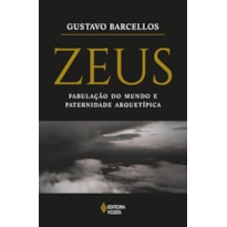 ZEUS: FABULAÇÃO DO MUNDO E PATERNIDADE ARQUETÍPICA