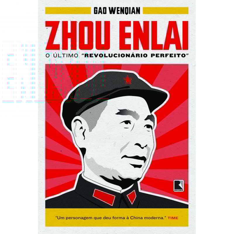 ZHOU ENLAI: O ÚLTIMO REVOLUCIONÁRIO PERFEITO: O ÚLTIMO REVOLUCIONÁRIO PERFEITO