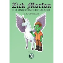 ZICK MORFON E O UNICORNOLHO ALADO COLEÇÃO ZICK MORFON VOLUME 1