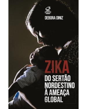 ZIKA: DO SERTÃO NORDESTINO À AMEAÇA GLOBAL: DO SERTÃO NORDESTINO À AMEAÇA GLOBAL