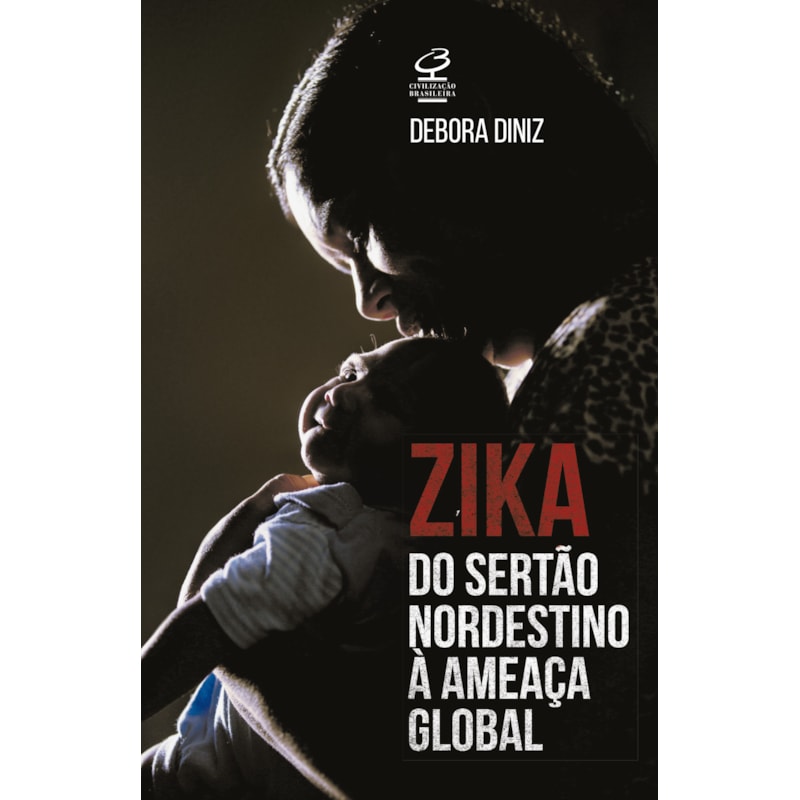 ZIKA: DO SERTÃO NORDESTINO À AMEAÇA GLOBAL: DO SERTÃO NORDESTINO À AMEAÇA GLOBAL