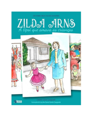ZILDA ARNS - A TIPSI QUE AMAVA AS CRIANCAS