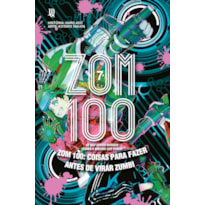 ZOM 100 - COISAS PARA FAZER ANTES DE VIRAR ZUMBI VOL. 07