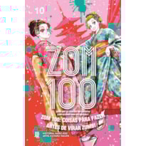 ZOM 100 - COISAS PARA FAZER ANTES DE VIRAR ZUMBI VOL. 10