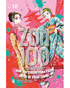 ZOM 100 - COISAS PARA FAZER ANTES DE VIRAR ZUMBI VOL. 10